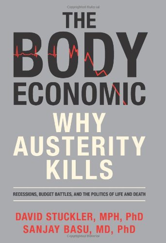 The Body Economic Why Austerity Kills First Edition David Stuckler