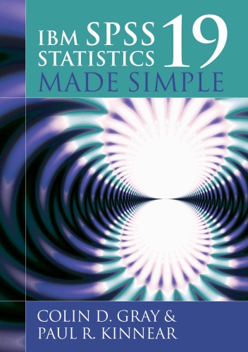Ibm Spss Statistics 19 Made Simple 1st Colin D Gray Paul R Kinnear