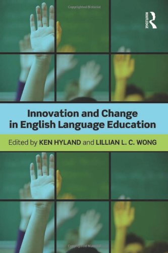 Innovation And Change In English Language Education Ken Hyland Lillian L C Wong