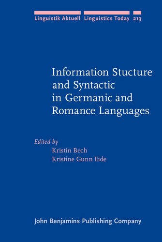 Information Structure And Syntactic Change In Germanic And Romance Languages Kristin Bech