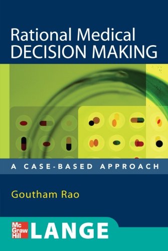 Rational Medical Decision Making A Casebased Approach Goutham Rao