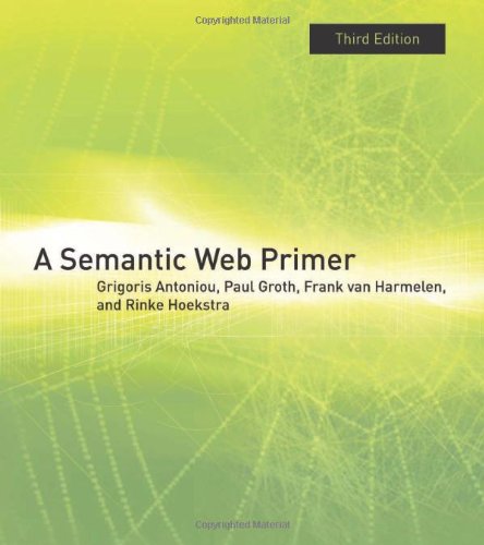 A Semantic Web Primer Third Edition Grigoris Antoniou Paul Groth