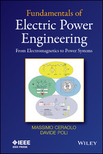Fundamentals Of Electric Power Engineering From Electromagnetics To Power Systems First Massimo Ceraolo