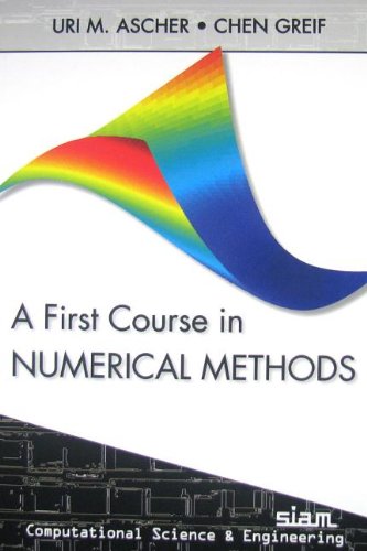 A First Course In Numerical Methods Uri M Ascher Chen Greif