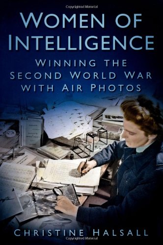 Women Of Intelligence Winning The Second World War With Air Photos Christine Halsall
