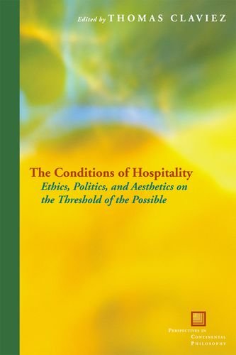 The Conditions Of Hospitality Ethics Politics And Aesthetics On The Threshold Of The Possible Thomas Claviez