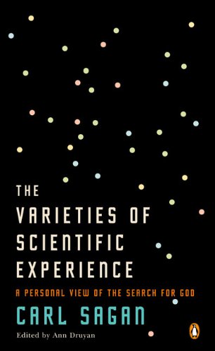 The Varieties Of Scientific Experience A Personal View Of The Search For God Reprint Carl Sagan Ann Druyan