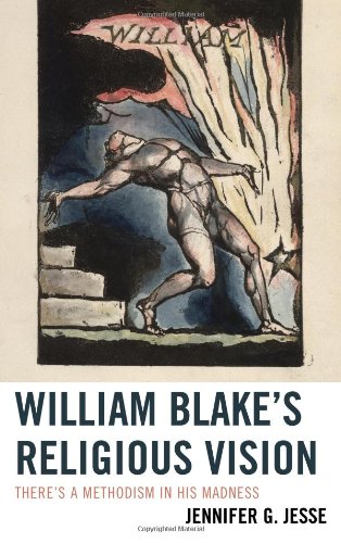 William Blakes Religious Vision Theres A Methodism In His Madness 1st Edition Jennifer Jesse