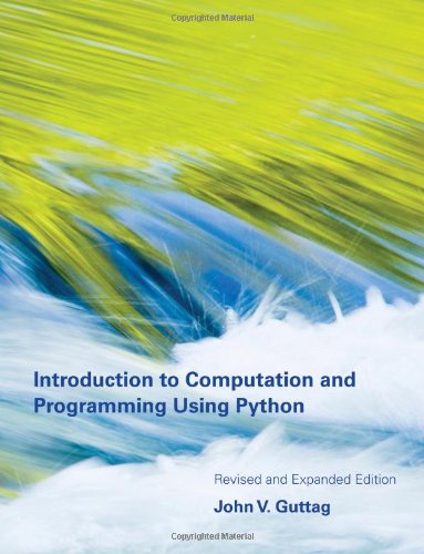 Introduction To Computation And Programming Using Python Revided Expanded Revised And Expanded Edition John V Guttag
