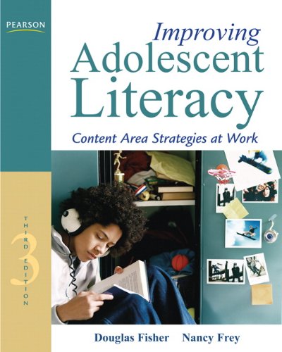 Improving Adolescent Literacy Content Area Strategies At Work 3rd Douglas Fisher
