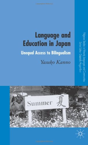 Language And Education In Japan Unequal Access To Bilingualism 1st Yasuko Kanno