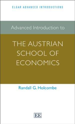 Advanced Introduction To The Austrian School Of Economics 1st Edition Randall G Holcombe