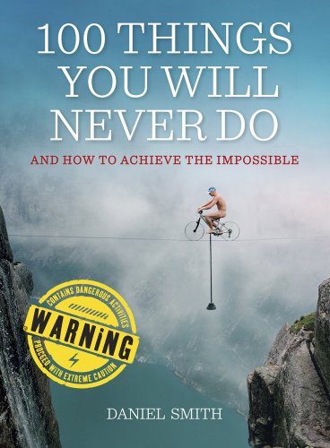 100 Things You Will Never Do Daniel Smith