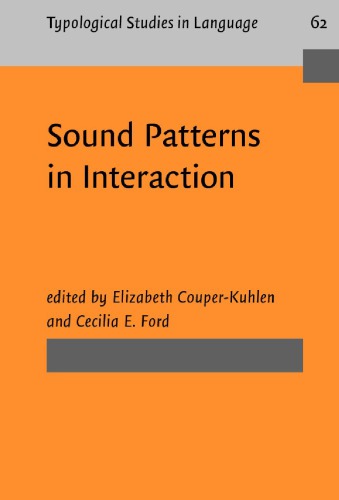 Sound Patterns In Interaction Crosslinguistic Studies From Conversation 1st Elizabeth Couperkuhlen Ed