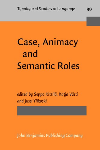 Case Animacy And Semantic Roles 1st Seppo Kittil Ed Katja Vsti Ed