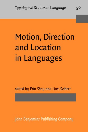 Motion Direction And Location In Languages In Honor Of Zygmunt Frajzyngier 1st Erin Shay Ed