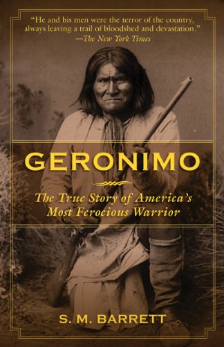 Geronimo The True Story Of Americas Most Ferocious Warrior Geronimo
