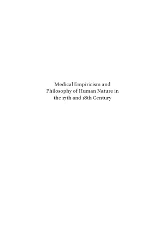 Medical Empiricism And Philosophy Of Human Nature In The 17th And 18th Century Laire Crignon
