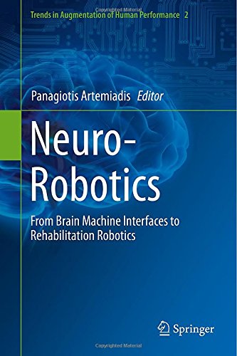 Neurorobotics From Brain Machine Interfaces To Rehabilitation Robotics 1st Edition Panagiotis Artemiadis Eds