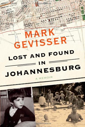 Lost And Found In Johannesburg A Memoir Mark Gevisser