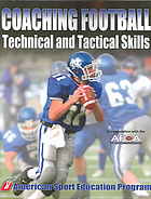 Coaching Football Technical And Tactical Skills American Sport Education Program