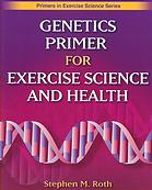 Genetics Primer For Exercise Science And Health Stephen M Roth