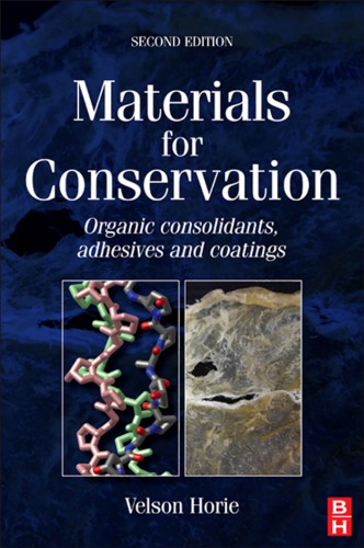 Materials For Conservation Organic Consolidants Adhesives And Coatings C V Horie