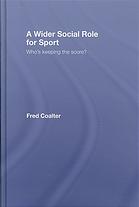 Sport A Wider Social Role Whos Keeping The Score Fred Coalter