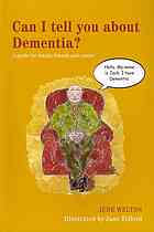 Can I Tell You About Dementia A Guide For Family Friends And Carers Jude Welton Jane Telford