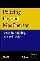 Policing Beyond Macpherson Issues In Policing Race And Society Michael Rowe