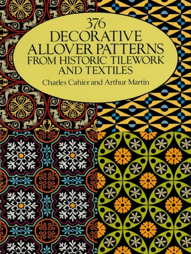 376 Decorative Allover Patterns From Historic Tilework And Textiles Charles Cahier