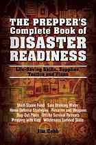 The Preppers Complete Book Of Disaster Readiness Lifesaving Skills Supplies Tactics And Plans Jim Cobb