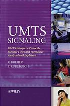 Umts Signalling Umts Interfaces Protocols Message Flows And Procedures Analyzed And Explained Ralf Kreher Torsten Rudenbusch