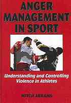 Anger Management In Sport Understanding And Controlling Violence In Athletes Mitch Abrams