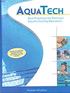 Aquatech Best Practices For Pool And Aquatic Facility Operators Human Kinetics Organization
