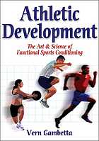 Athletic Development The Art Science Of Functional Sports Conditioning Vern Gambetta
