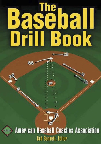 The Baseball Drill Book Bob Bennett American Baseball Coaches Association