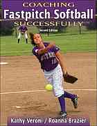 Coaching Fastpitch Softball Successfully 2nd Ed Kathy J Veroni Roanna Brazier
