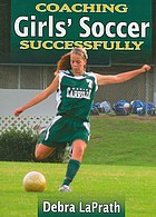 Coaching Girls Soccer Successfully Debra Laprath