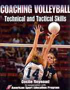 Coaching Volleyball Technical And Tactical Skills Cecile Reynaud American Sport Education Program