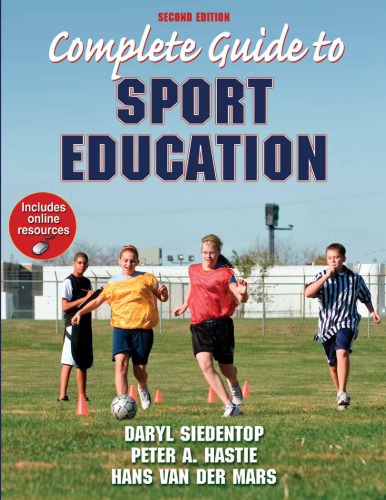 Complete Guide To Sport Education 2nd Edition Daryl Siedentop Peter A Hastie Hans Van Der Mars