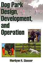 Dog Park Design Development And Operation Marilynn R Glasser