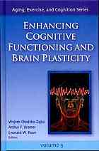 Enhancing Cognitive Functioning And Brain Plasticity Volume 3 Wojtek J Chodzkozajko Arthur F Kramer Leonard W Poon