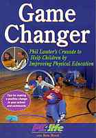 Game Changer Phil Lawlers Crusade To Help Children By Improving Physical Education Ken Reed Pe4life