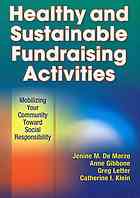 Healthy And Sustainable Fundraising Activities Mobilizing Your Community Toward Social Responsibility Jenine M De Marzo