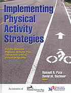 Implementing Physical Activity Strategies Put The National Physical Activity Plan Into Action With 42 Proven Programs Russell R Pate David Buchner