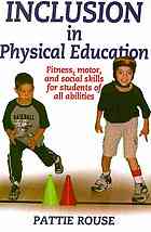 Inclusion In Physical Education Fitness Motor And Social Skills For Students Of All Abilities Pattie Rouse