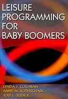 Leisure Programming For Baby Boomers Lynda J Cochran Anne Marie Rothschadl Jodi L Rudick
