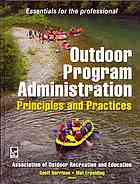 Outdoor Program Administration Principles And Practices Geoff Harrison Mat Erpelding Association Of Outdoor Recreation And Education