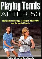 Playing Tennis After 50 Kathy Woods Ron Woods